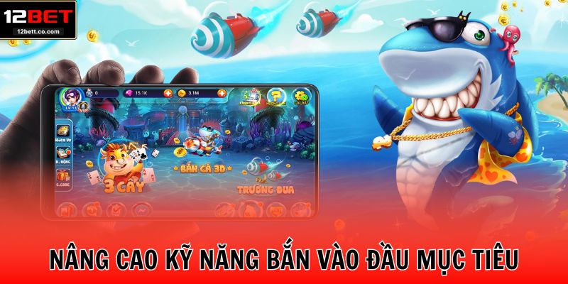 Nâng cao kỹ năng bắn vào đầu mục tiêu