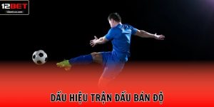 12BET – Dau Hieu Tran Dau Ban Do