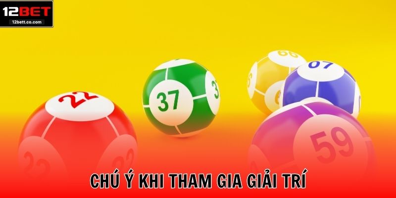 Chú ý khi tham gia giải trí